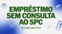 Empréstimo Sem Consulta ao SPC Descubra Como Funciona em 2025