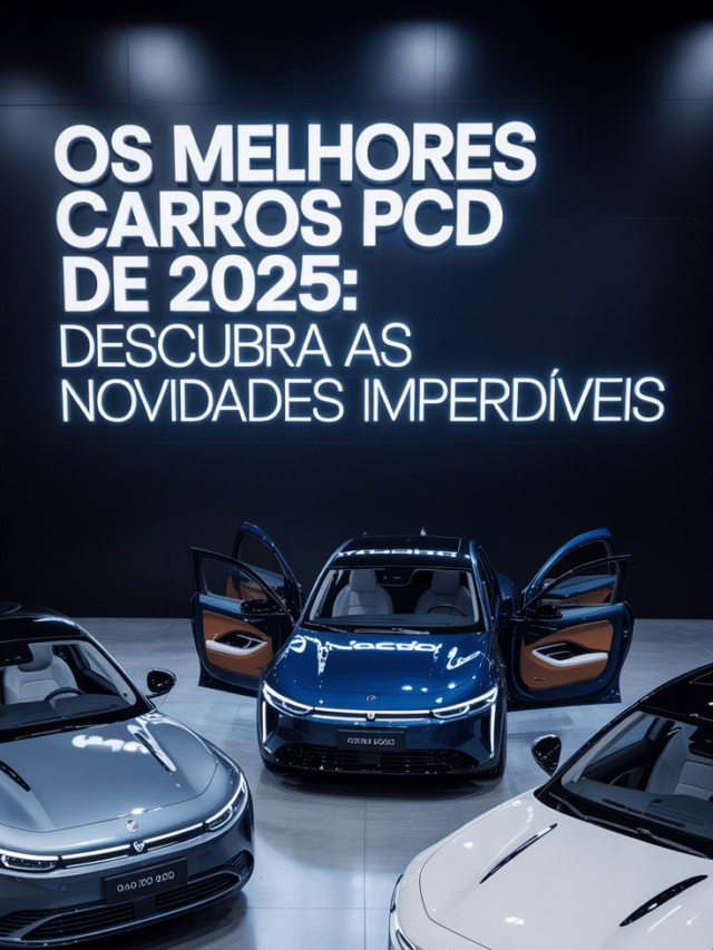 Os Melhores Carros PCD de 2025: Descubra as Novidades Imperdíveis